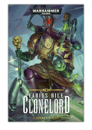 [PDF] Free Download Fabius Bile: Clonelord By Josh Reynolds