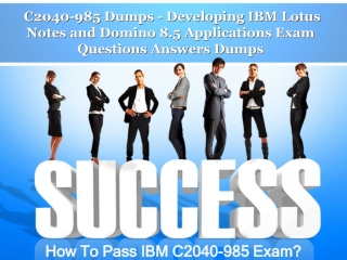 IBM Lotus C2040-985 Exam Questions Answers Dumps