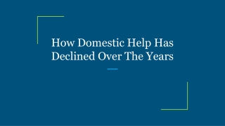 How Domestic Help Has Declined Over The Years