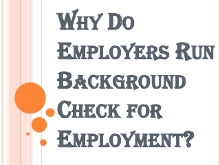 Why do Employers do Background Check for Employment?