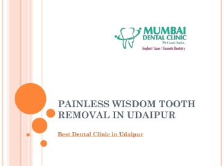 PAINLESS WISDOM TOOTH REMOVAL IN UDAIPUR