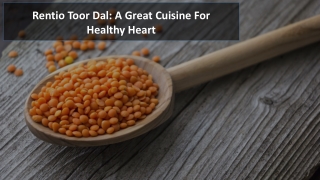 Rentio Toor Dal: A Great Cuisine For Healthy Heart