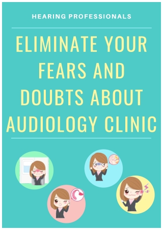 Eliminate Your Fears and Doubts about Audiology Clinic