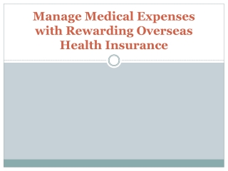 Manage Medical Expenses with Rewarding Overseas Health Insurance