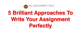 5 Brilliant Approaches To Write Your Assignment Perfectly