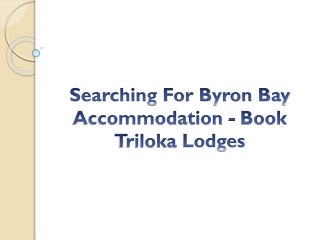 Searching For Byron Bay Accommodation - Book Triloka Lodges