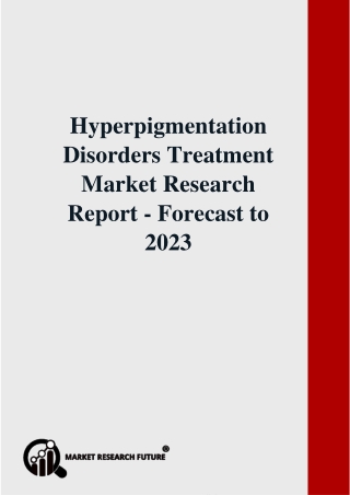 Hyperpigmentation Disorders Treatment Market