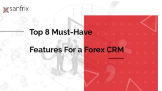 Top 8 Must-Have Features in your Forex CRM for your Brokerage