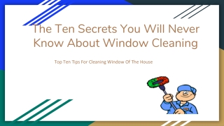 Ten Secrets You Will Never Know About Window Cleaning