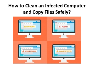 How to Clean an Infected Computer and Copy Files Safely?