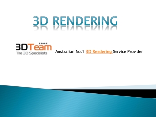 3D Rendering Gets a best deal with 3D Team, Australia