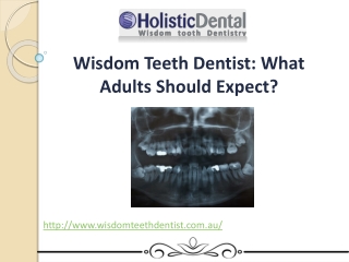 Wisdom Teeth Dentist: What Adults Should Expect?