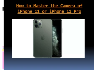 How to Master the Camera of iPhone 11 or iPhone 11 Pro