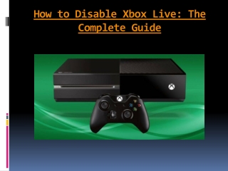 How to Disable Xbox Live: The Complete Guide