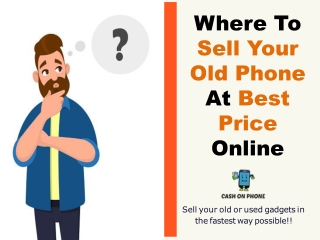 Where To Sell Your Old Phone At Best Price Online?