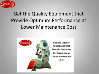 Get the Quality Equipment that Provide Optimum Performance