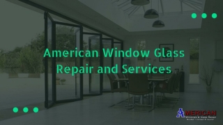 Hire American window glass repair services Specialists at your Doorstep