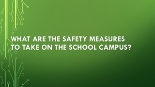 What Are The Safety Measures To Take On The School Campus?