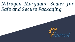 Nitrogen Marijuana Sealer for Safe and Secure Packaging