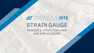 Strain Gauge Principle, Types, Features and Applications