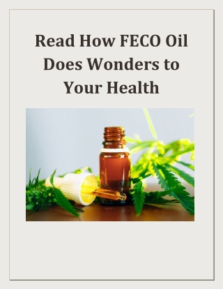 Read How FECO Oil Does Wonders to Your Health