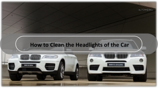 How to Clean the Headlights of the Car