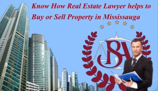 Know How Real Estate Lawyer helps to Buy or Sell Property in Mississauga