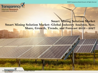 Smart Mining Solution Market (Automated Equipment: Excavators, Load Haul Dumpers, Drillers & Breakers, Robotic Trucks, a