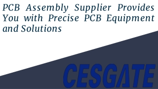 PCB Assembly Supplier Provides You with Precise PCB Equipment and Solutions