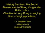 History Seminar: The Social Development of Hong Kong under British rule - Charities in Hong Kong: changing time, changin