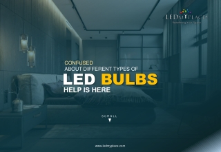Confused About Different Types Of Led Bulbs. Help Is Here.