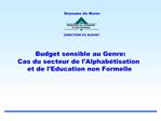 Budget sensible au Genre: Cas du secteur de lAlphab tisation et de lEducation non Formelle