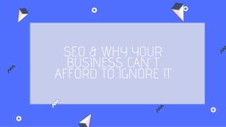SEO & Why Your Business Can’t Afford to Ignore It