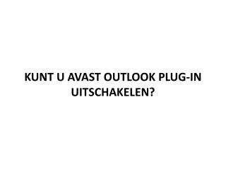 Kunt u Avast Outlook Plug-In Uitschakelen?