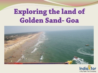 Exploring the land of Golden Sand- Goa