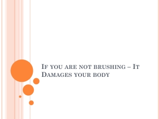 If you are not brushing – It Damages your body | Best Dental Clinic in Dubai