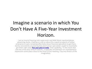 Imagine a scenario in which You Don't Have A Five-Year Investment Horizon.