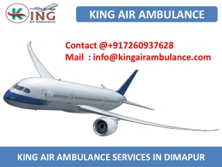 Get Finest and Trustworthy Air Ambulance Service in Dimapur and Guwahati by King