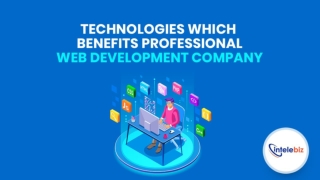 Technologies Which Benefits Professional Web Development Company