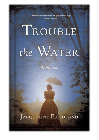 [PDF] Free Download Trouble the Water By Jacqueline Friedland