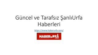 Şanlıurfa Haberler Anında Sizinle