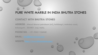 Pure White Marble in India Bhutra Stones
