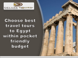 Choose best travel tours to Egypt within pocket friendly budget