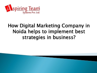 Digital Marketing Company in Noida helps to implement best strategies