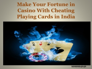 Make Your Fortune in Casino With Cheating Playing Cards in India