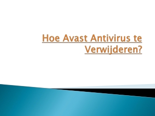 Hoe Avast Antivirus te Verwijderen?