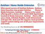 Gulshan I Homz @09999684955 Noida Extension(Greater Noida)