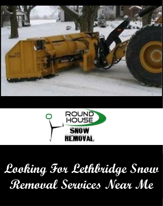 Looking For Lethbridge Snow Removal Services Near Me