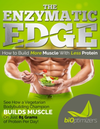 The Enzymatic Edge - How To Build More Muscle With Less Protein
