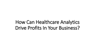 How Can Healthcare Analytics Drive Profits In Your Business?